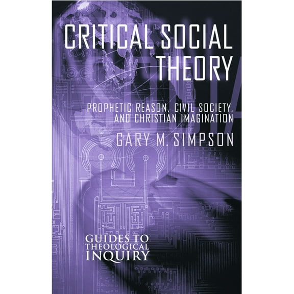 Guides to Theological Inquiry Critical Social Theory, (Paperback)