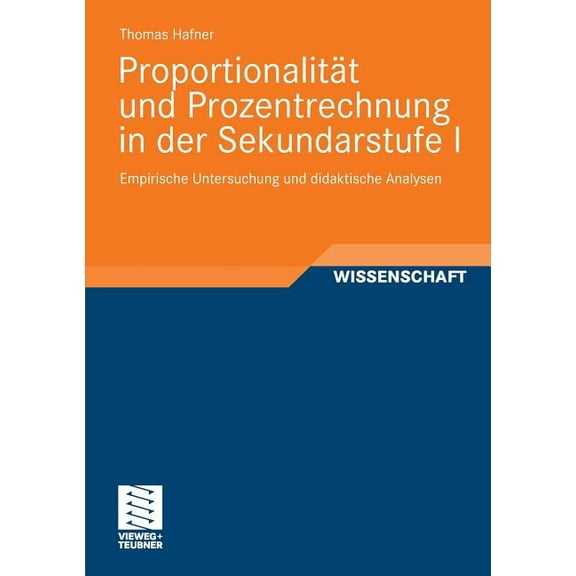 Perspektiven Der Mathematikdidaktik ProportionalitÃ¤t Und Prozentrechnung in Der Sekundarstufe I: Empirische Untersuchung Und Didaktische Analysen, (Paperback)