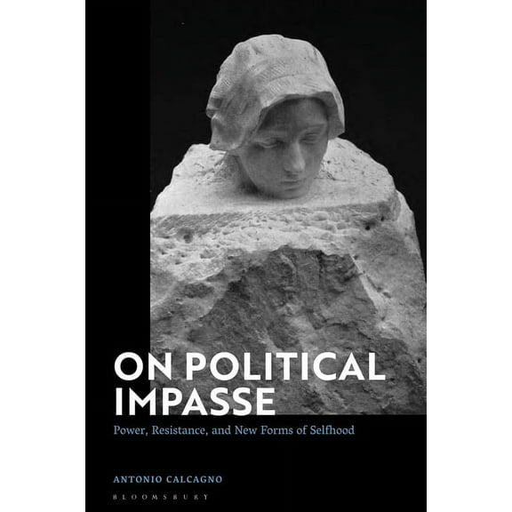 On Political Impasse: Power, Resistance, and New Forms of Selfhood, (Paperback)