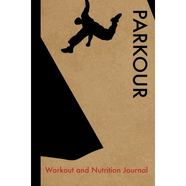 Parkour Workout And Nutrition Journal Cool Parkour Fitness Notebook And Food Diary Planner For Traceur And Instructor Strength Diet And Training Ro Walmart Com Walmart Com