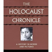 Pre-Owned The Holocaust Chronicle: A History in Words and Pictures (Hardcover 9780785329633) by Publications International Ltd, Marilyn J Harran