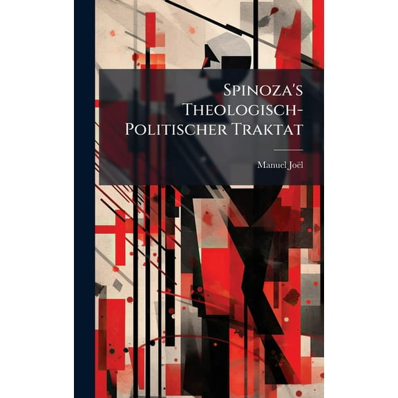 Spinoza's Theologisch-Politischer Traktat, (Hardcover)