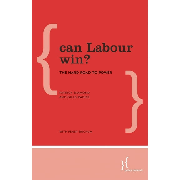 Can Labour Win?: The Hard Road to Power, (Paperback)
