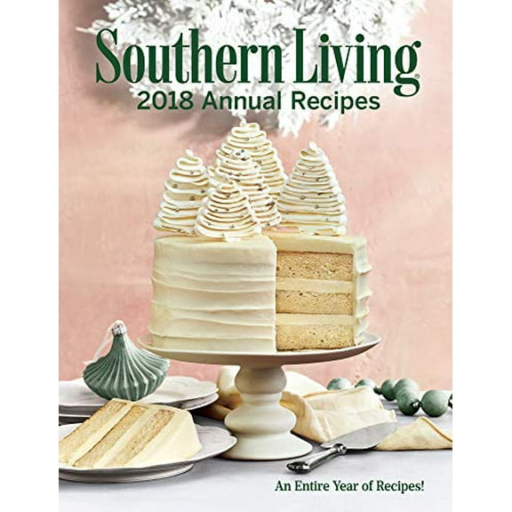 Pre-Owned Southern Living 2018 Annual Recipes: An Entire Year of Cooking (Hardcover) 0848757602 9780848757601