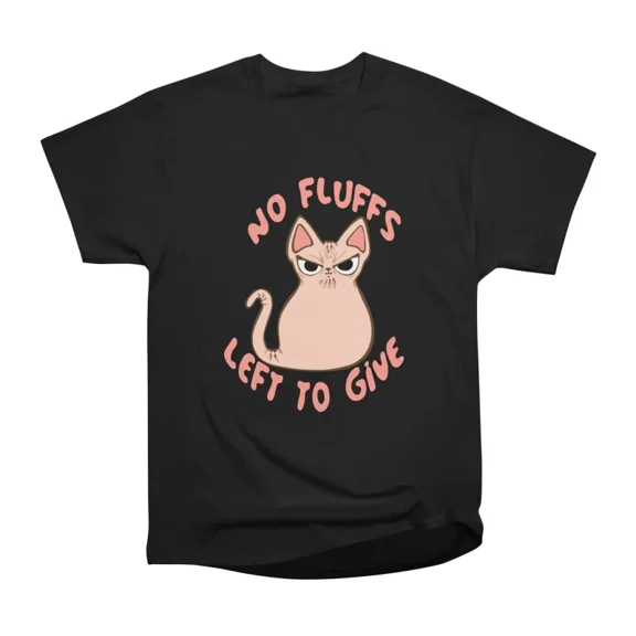 No Fluffs Left to Give Angry Judgy Sphynx Hairless Cat T-Shirt Tee Gift For Him Merch For