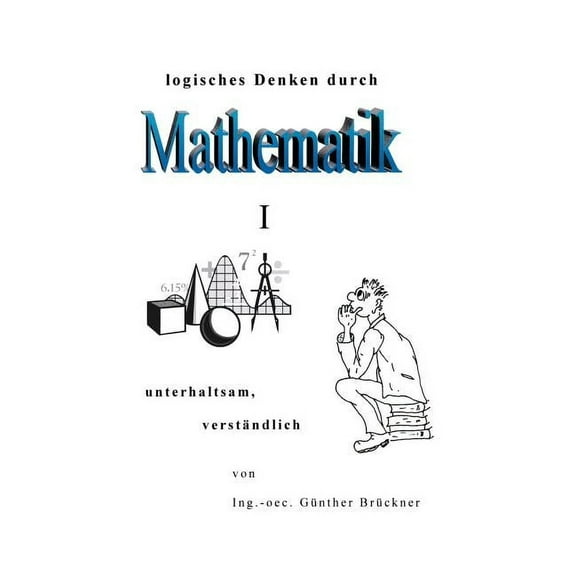 Logisches Denken durch Mathematik, I (Paperback)