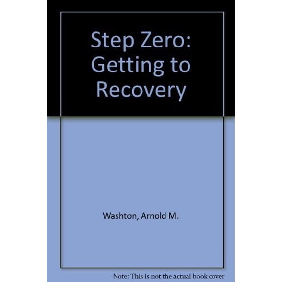 Pre-Owned Step Zero: Getting to Recovery (Paperback) 0062553283 9780062553287