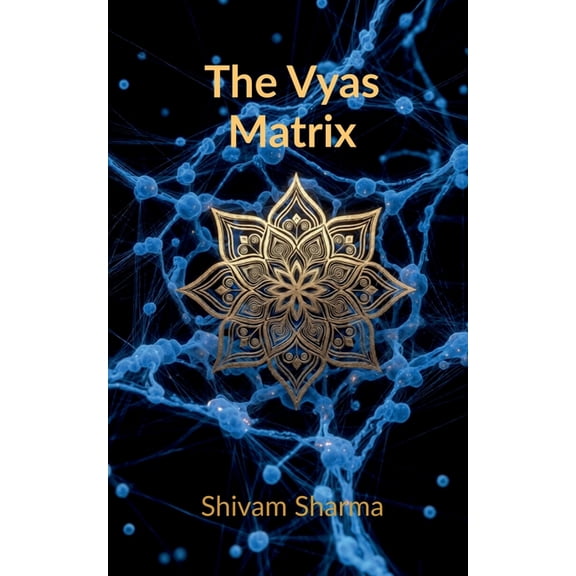 The Vyas Matrix: Rewiring Your Brain for Power, Peace, and Ancestral Purpose, (Paperback)