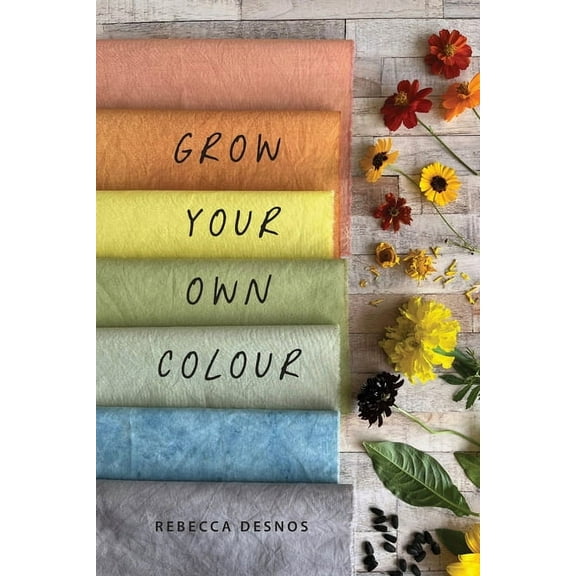 Grow Your Own Colour, (Paperback)
