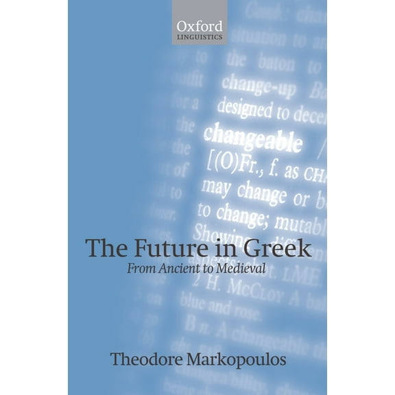 Oxford Linguistics The Future in Greek: From Ancient to Medieval, (Hardcover)