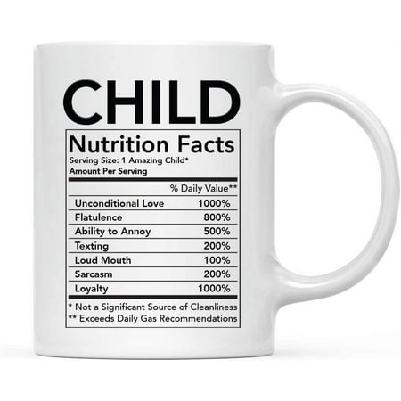 

Funny 11oz. Ceramic Coffee Tea Mug Gift Child Nutritional Facts 1-Pack Novelty Gag Birthday Christmas Gift Ideas