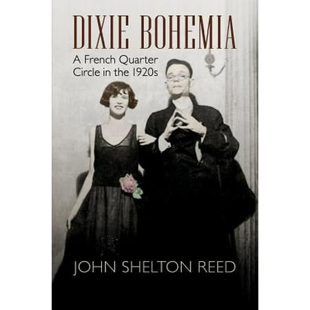 Dixie Bohemia : A French Quarter Circle in the 1920s