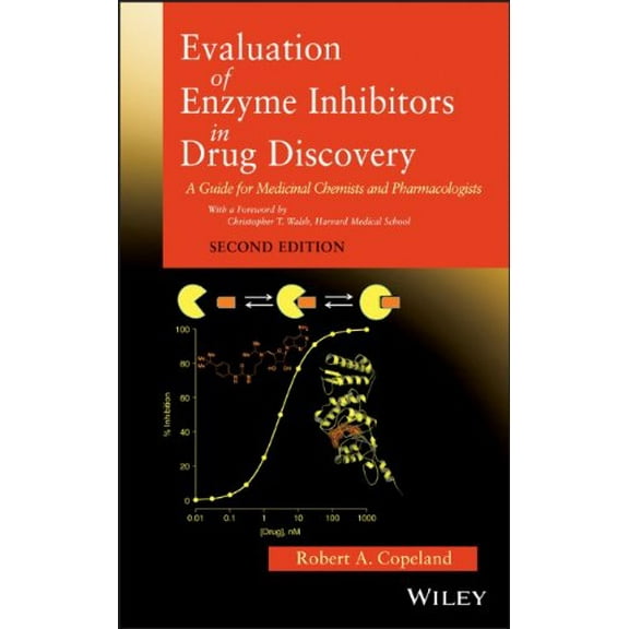 Evaluation of Enzyme Inhibitors in Drug Discovery: A Guide for Medicinal Chemists and Pharmacologists (Hardcover)