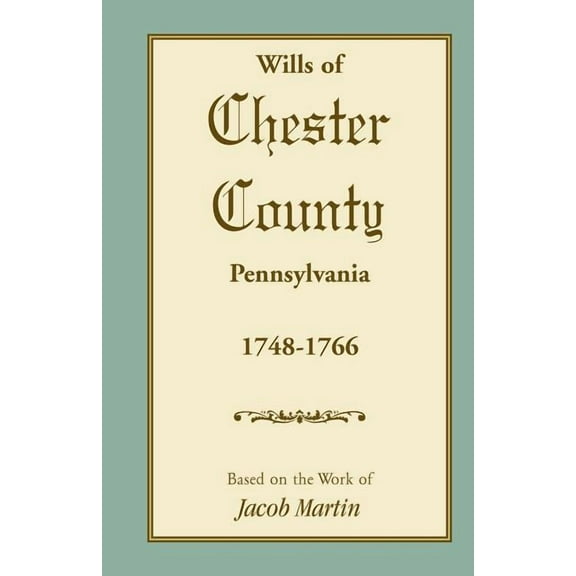 Abstracts Of The Wills Of Chester County ?pennsylvania], 174