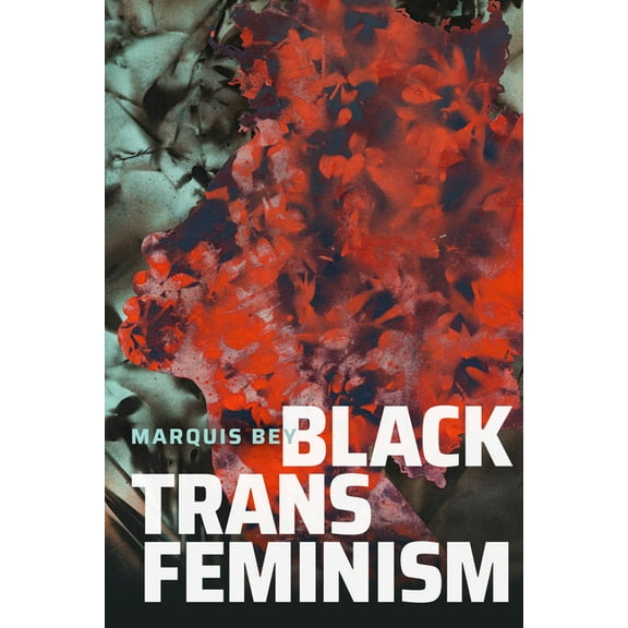 Black Outdoors: Innovations in the Poeti Black Trans Feminism, (Paperback)