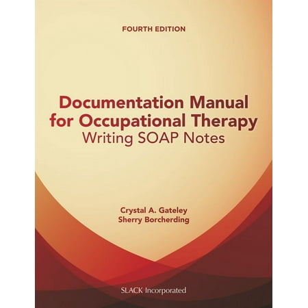 UPC: 9781630912314 | Documentation Manual for Occupational Therapy : Writing SOAP Notes (Edition 4) (Paperback)