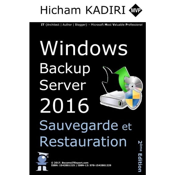 Guides de Reference Windows Server 2016: Windows Backup Server 2016 - Deploiement, Gestion et Automatisation en Entreprise (Paperback)