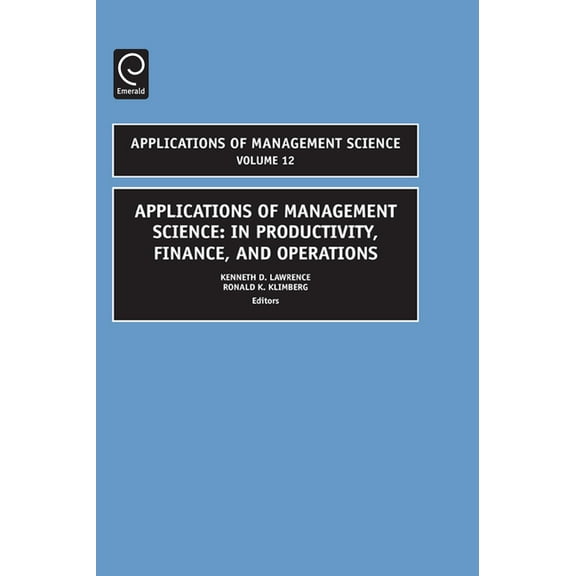 Applications of Management Science In Productivity, Finance, and Operations, Book 12, (Hardcover)