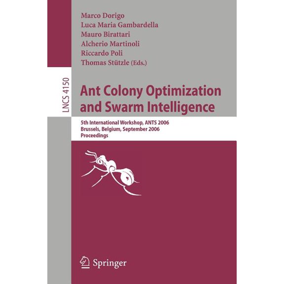 Ant Colony Optimization and Swarm Intelligence: 5th International Workshop, ANTS 2006 Brussels, Belgium, September 4-7, , (Paperback)