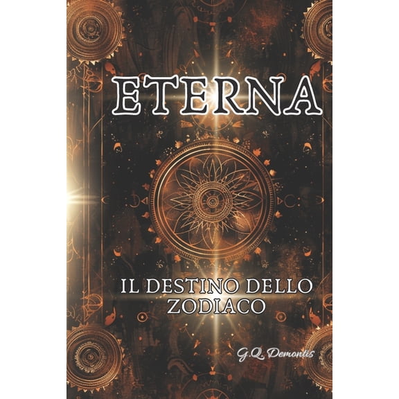 Eterna: Il Destino Dello Zodiaco, (Paperback)