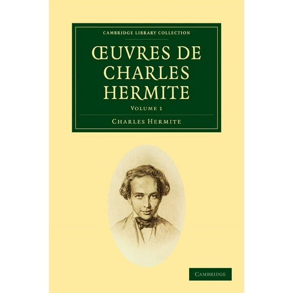 Oeuvres de Charles Hermite: Volume 1, (Paperback)