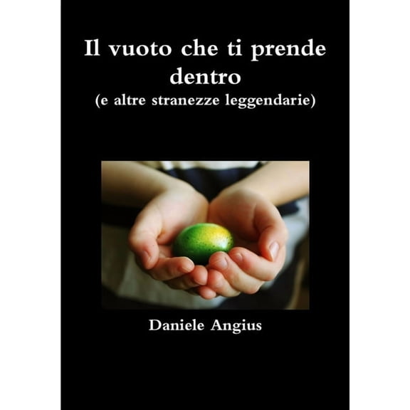 Il vuoto che ti prende dentro e altre stranezze leggendarie, (Paperback)