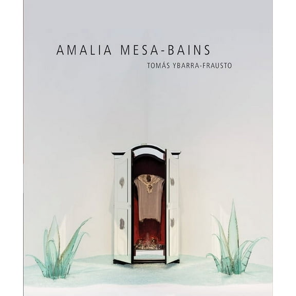 Ver Amalia Mesa-Bains: Rituals of Memory, Migration, and Cultural Space, (Paperback)