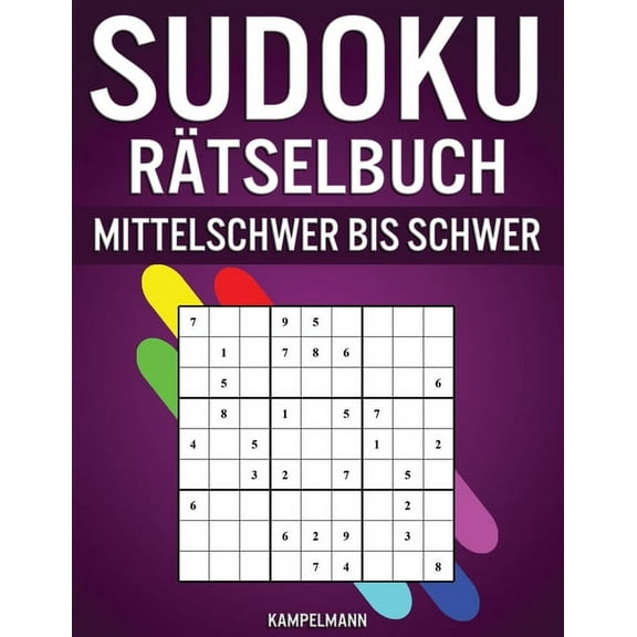 Sudoku Rätselbuch Mittelschwer bis Schwer: 300 mittelschwere bis schwere Sudokus mit Lösungen (Paperback)
