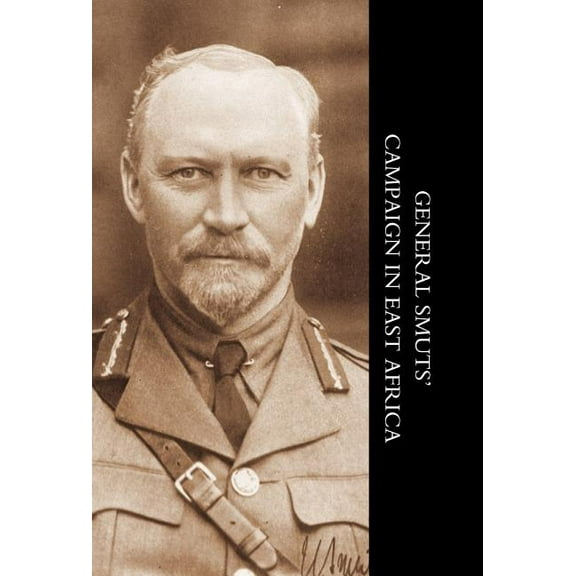 General Smuts' Campaign in East Africa, (Hardcover)