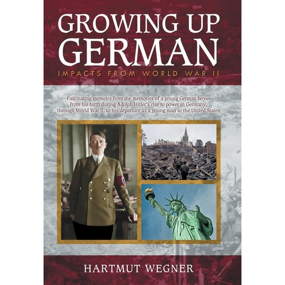 Growing Up German: Impacts from World War II, (Hardcover)