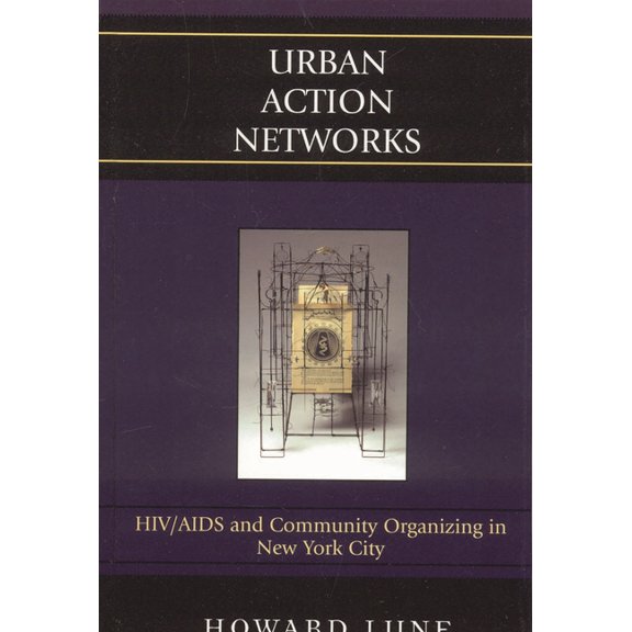Urban Action Networks: HIV/AIDS and Community Organizing in New York City, (Paperback)