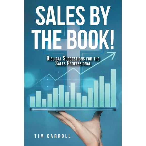 Sales by the Book!: Biblical Suggestions for the Sales Professional, (Paperback)