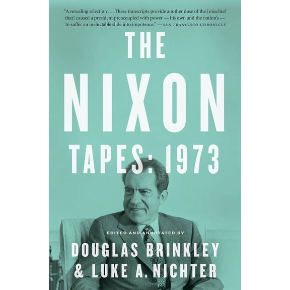 The Nixon Tapes: 1973, (Paperback)
