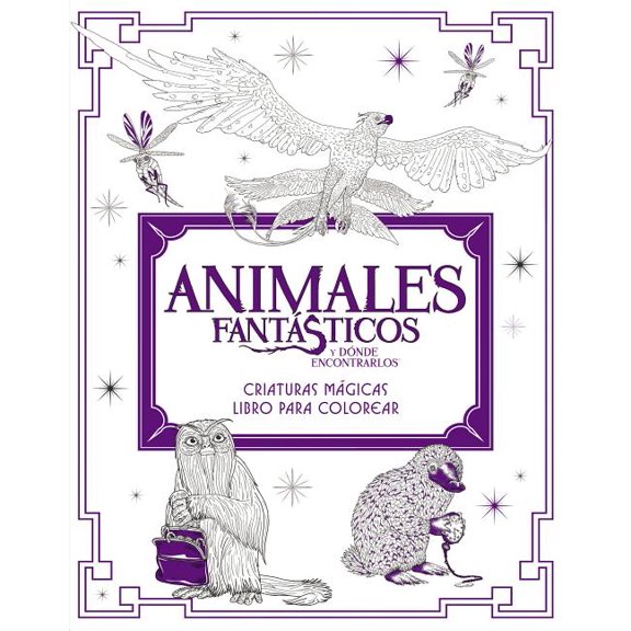 Animales Fantásticos Y Dónde Encontrarlos: Criaturas Mágicas. Libro Para Colorea (Paperback)