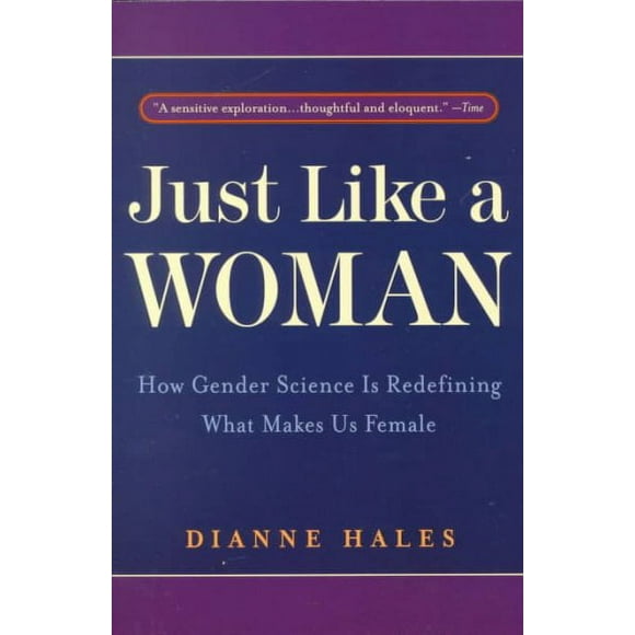 Pre-owned Just Like a Woman : How Gender Science Is Redefining What Makes Us Female, Paperback by Hales, Dianne, ISBN 055337818X, ISBN-13 9780553378184