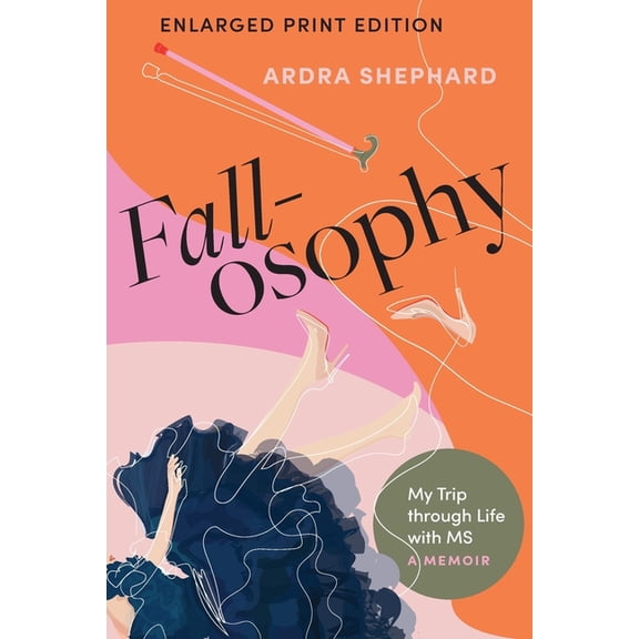 Fallosophy (Enlarged Print Edition): My Trip through Life with MS, (Paperback)