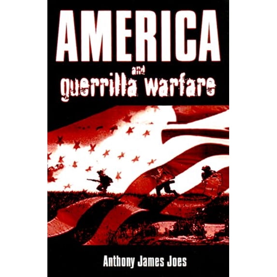 Pre-Owned America and Guerrilla Warfare (Hardcover) 0813121817 9780813121819
