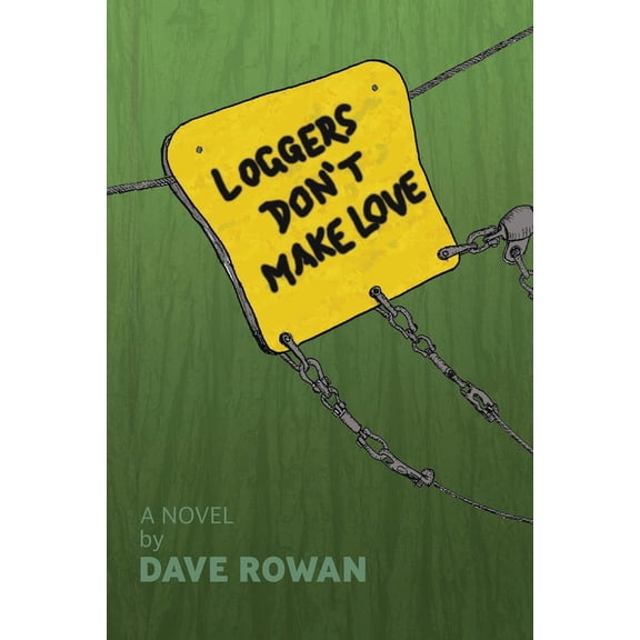 Loggers Don't Make Love, (Paperback)