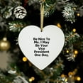 thumbnail image 7 of Funny Vice President Gifts, Be Nice To Me. I May Be Your Vice President One Day., Heart Ornament, Christmas Unique Gifts from Friends or Family, 7 of 7