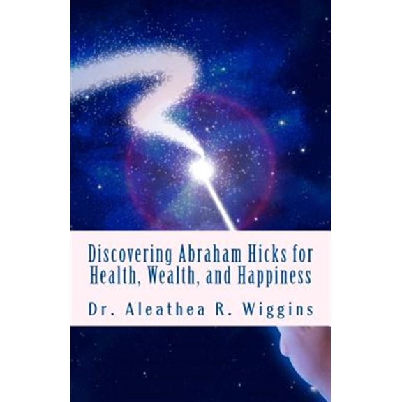Pre-Owned Discovering Abraham Hicks for Health, Wealth, and Happiness (Paperback)