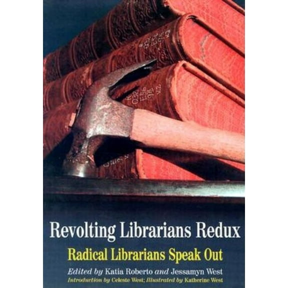Revolting Librarians Redux: Radical Librarians Speak Out, (Paperback)