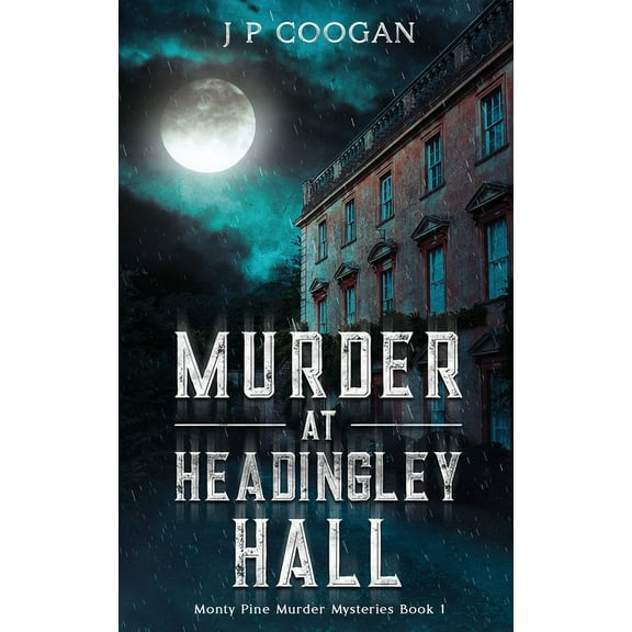 Monty Pine Murder Mysteries Murder at Headingley Hall, Book BOOK1, (Paperback)