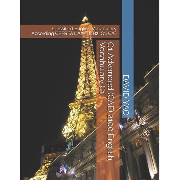 The English Vocabulary C1 Advanced (CAE) 2100 English Vocabulary C1: Classified English Vocabulary According CEFR (A1, A2, B1, B2, C1, C2 ), Book 6, (Paperback)
