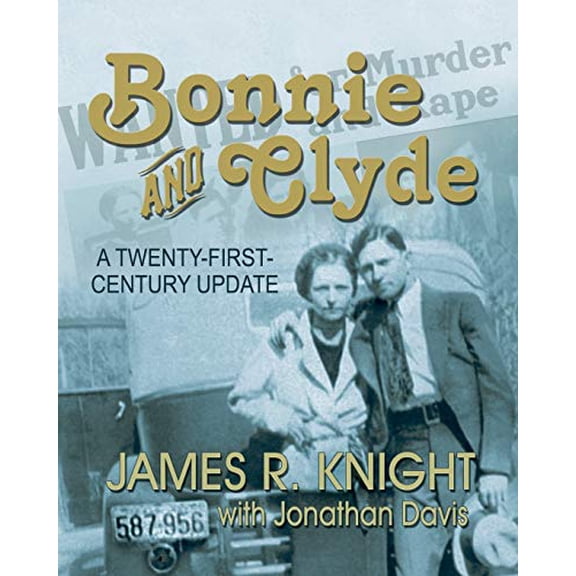 Pre-Owned Bonnie and Clyde: A Twenty-First-Century Update (Paperback) 1571687947 9781571687944