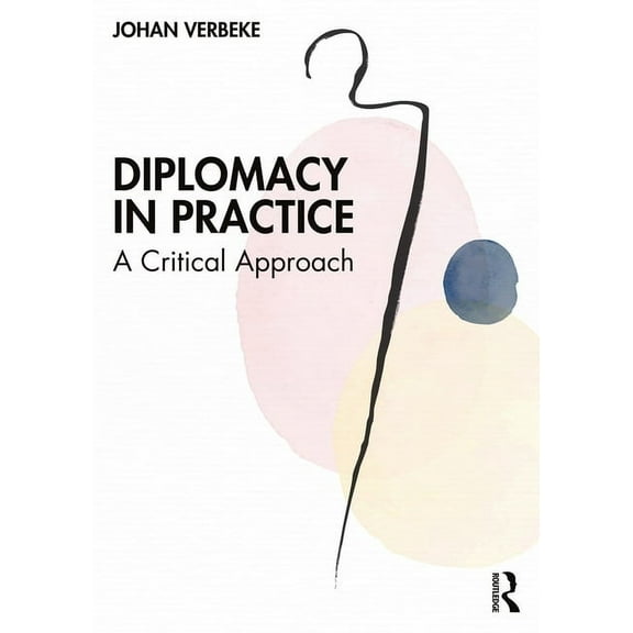 Diplomacy in Practice: A Critical Approach, (Paperback)