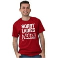 thumbnail image 4 of Sorry Ladies Taken Funny Boyfriend Men's Graphic T Shirt Tees Brisco Brands M, 4 of 6