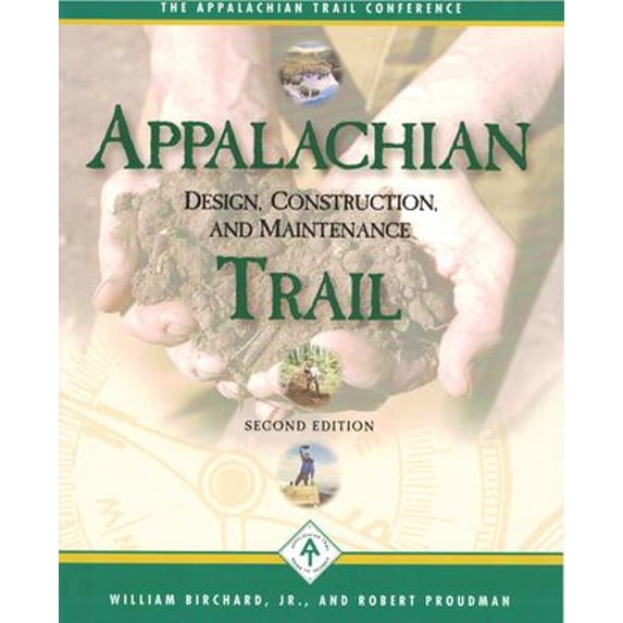 Pre-Owned Appalachian Trail : Design, Construction, and Maintenance (Paperback) 9780917953729