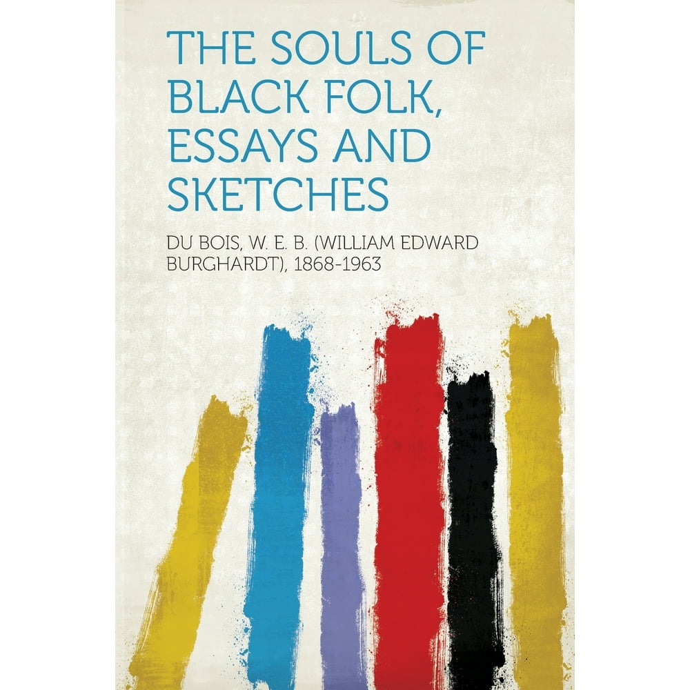 The Souls of Black Folk, Essays and Sketches - Walmart.com - Walmart.com