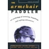 Armchair Paddler: An Anthology of Canoeing, Kayaking, and Rafting Adventures [Paperback - Used]