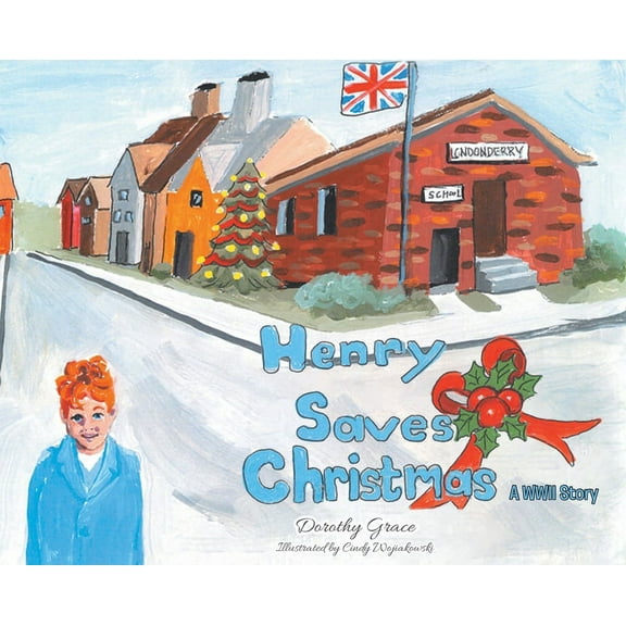 Henry Saves Christmas; A WWII Story, (Hardcover)